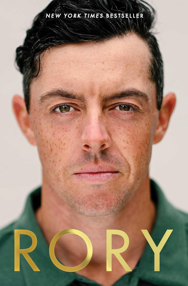 Rory: The Heartache and Triumph of Golf's Most Human Superstar