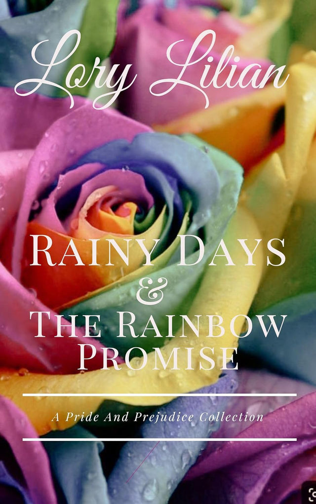 Rainy Days & The Rainbow Promise: A Pride and Prejudice Collection