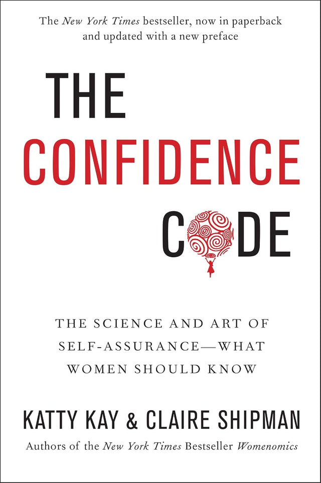 The Confidence Code: A Scientific Guide to finding Trust in Your Decision Making
