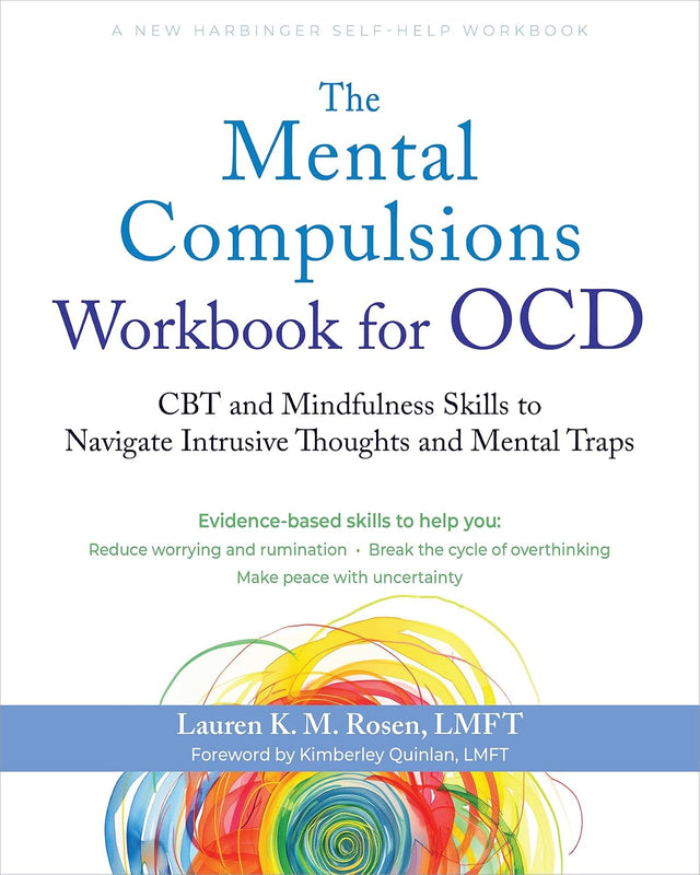 The Mental Compulsions Workbook for OCD: CBT and Mindfulness Skills to Navigate Intrusive Thoughts and Mental Traps