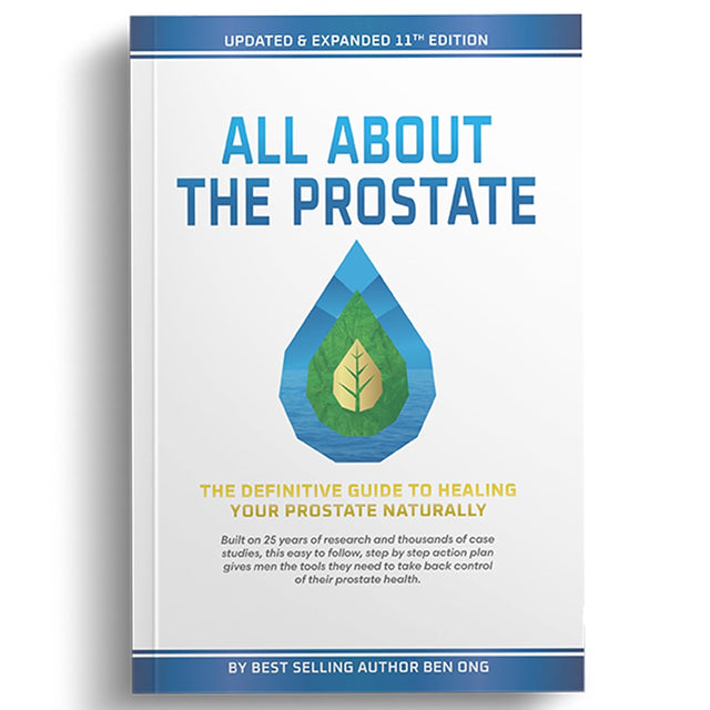 Ben's Natural Health All About the Prostate, Book Guide to Lowering PSA Naturally and Reversing BPH, Updated & Expanded 11th Edition