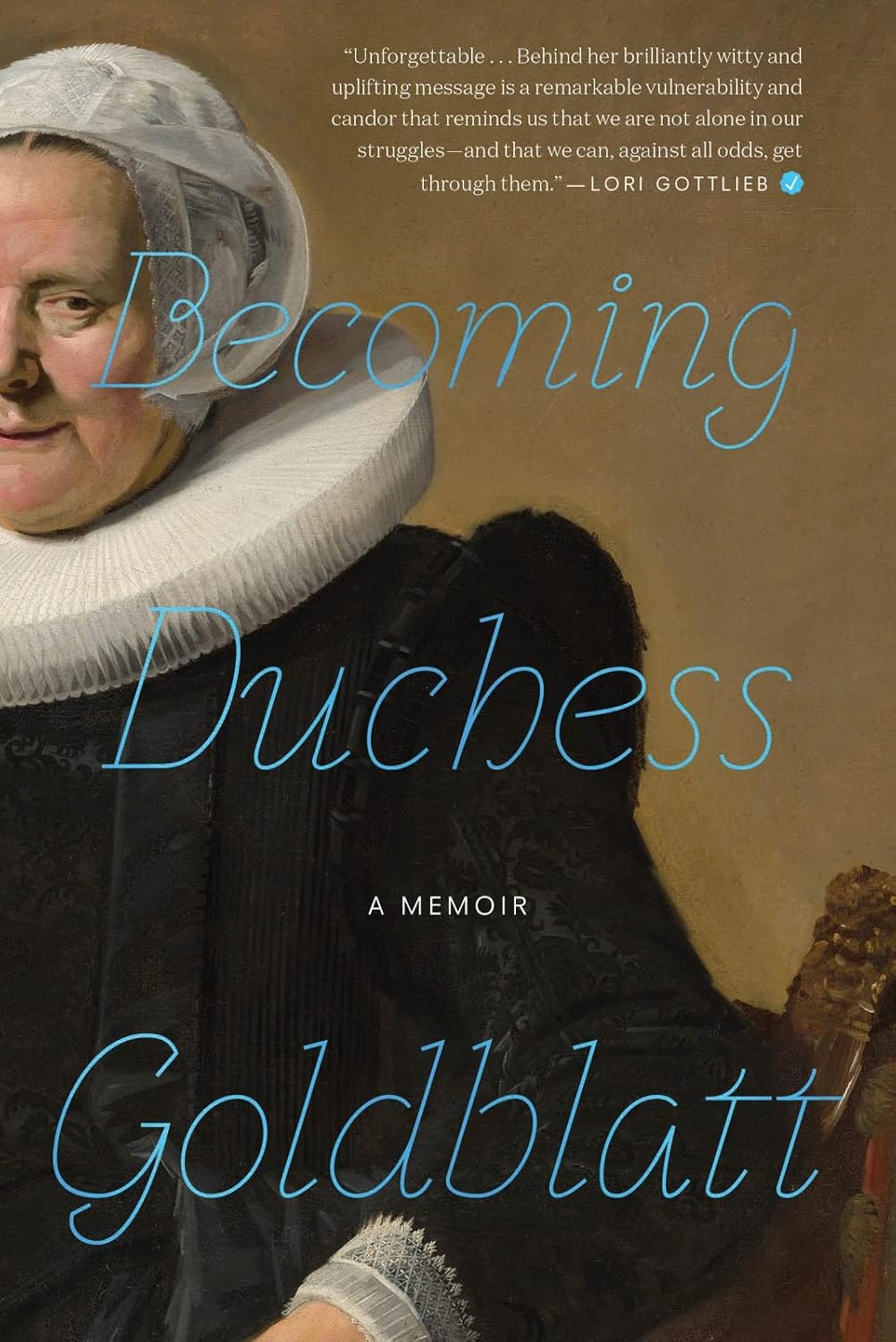 Becoming Duchess Goldblatt: A Memoir of Grief, Hope, and the Surprising Power of a Fictional Twitter Character
