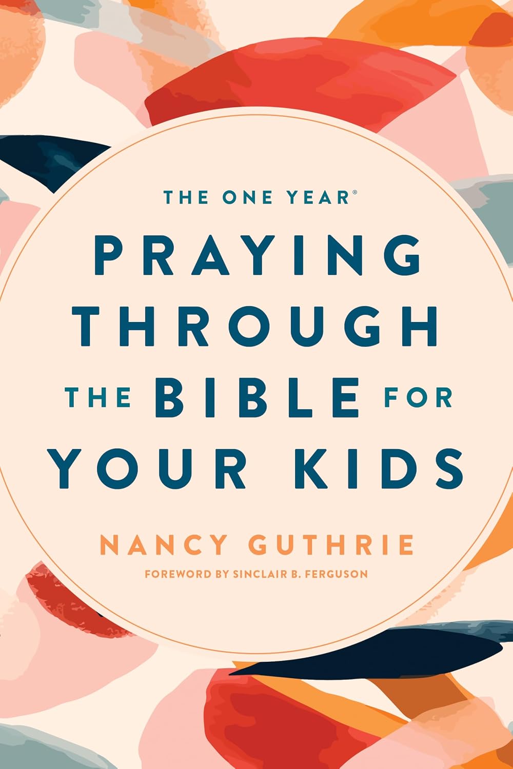 The One Year Praying through the Bible for Your Kids: A Daily Devotional for Parents with 365 Scripture Readings, Reflections, and Prayer Prompts