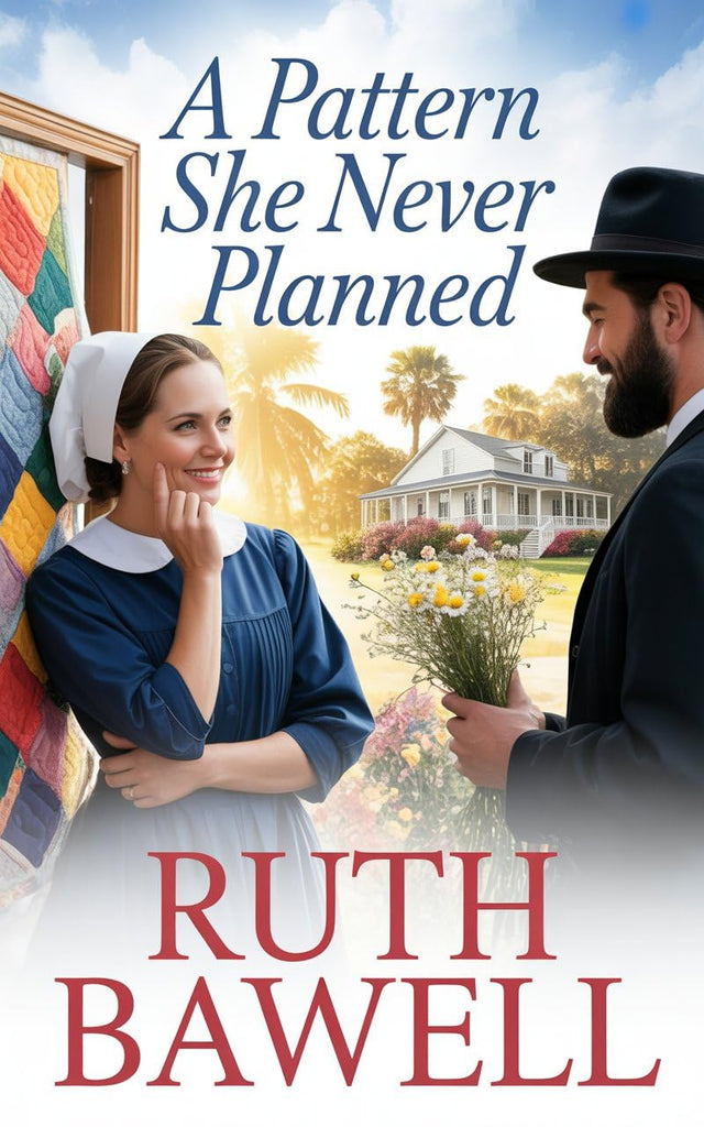 A Pattern She Never Planned: Amish Romance (The Amish Quilting Circle Book 2)