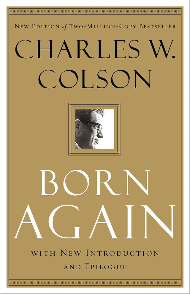 Born Again: The Classic True Story of One Man's Remarkable Transformation