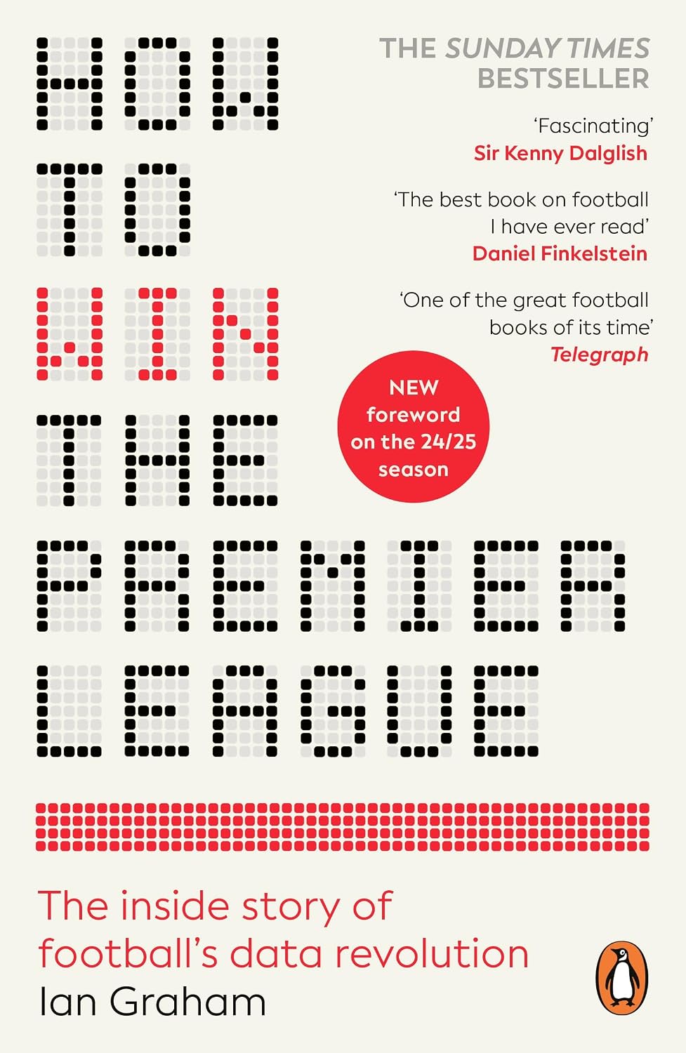 How to Win the Premier League: The Sunday Times Bestselling Inside Story of Football's Data Revolution