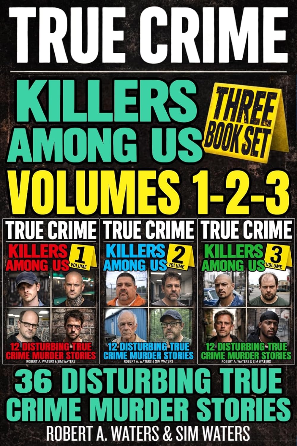 Killers Among Us Volumes 1-3: 36 Disturbing True Crime Murder Stories