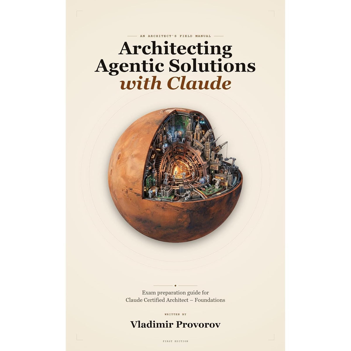 Architecting Agentic Solutions with Claude: Exam preparation guide for Claude Certified Architect – Foundations