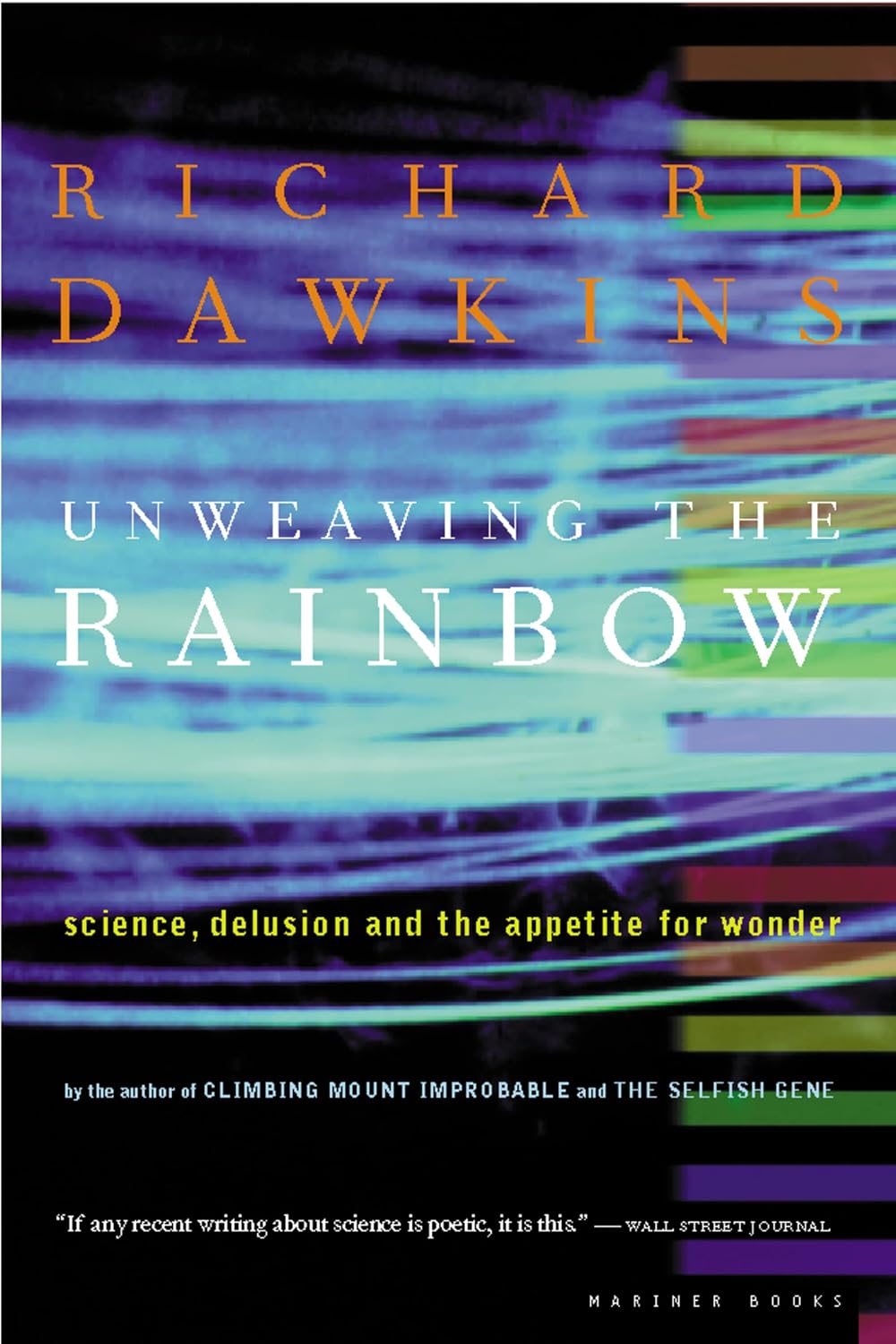 Unweaving The Rainbow: Science, Delusion and the Appetite for Wonder