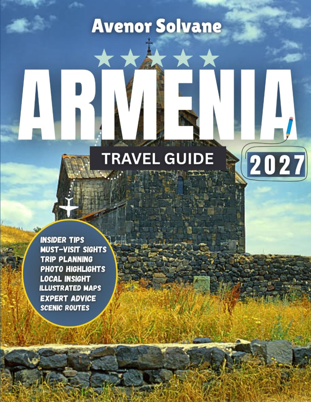 Armenia Travel Guide 2027: Discover Armenia’s Sacred Monasteries, Legendary Wines, and Unforgettable Landscape