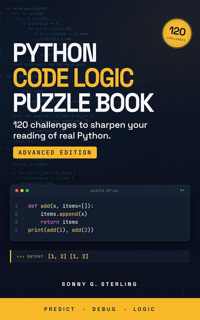 Python Code Logic Puzzle Book: 120 Challenges to Sharpen Your Reading of Real Python — Output Prediction, Bug Detection & Logic Tracing