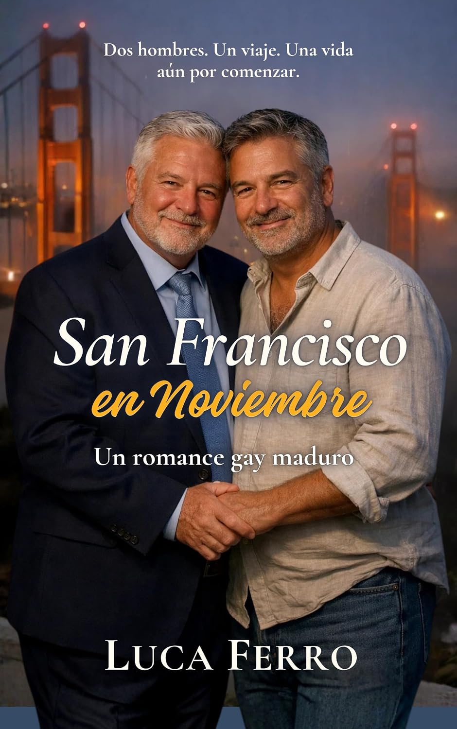 San Francisco en Noviembre: Un romance gay de segunda oportunidad (Spanish Edition)