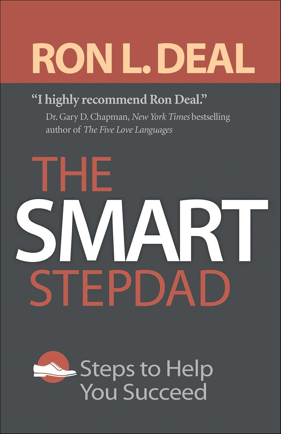 The Smart Stepdad: Steps to Help You Succeed (Smart Stepfamily)