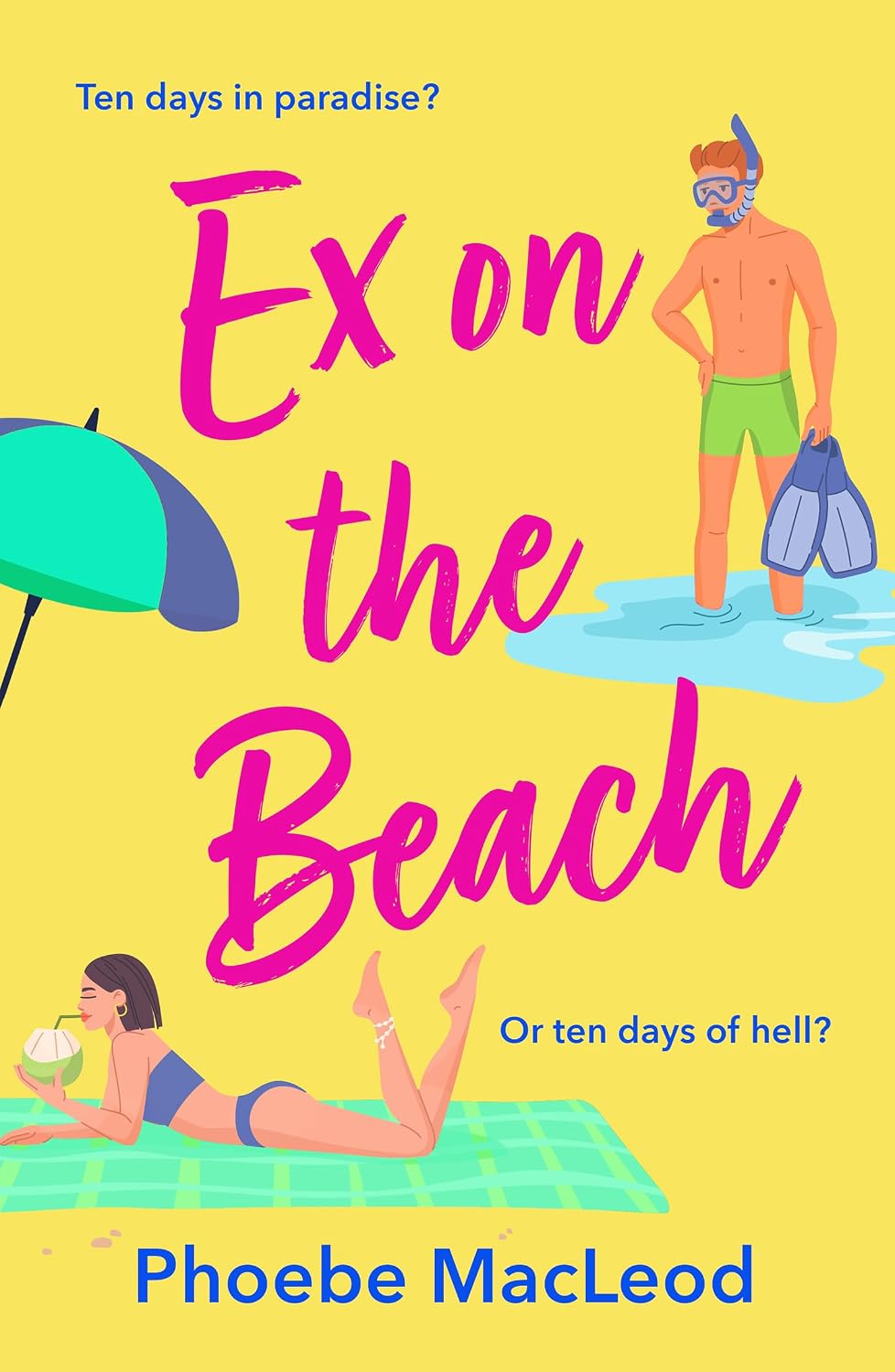 Ex on the Beach: A BRAND NEW sunkissed beach read romantic comedy from Top 10 Bestseller Phoebe MacLeod for 2026