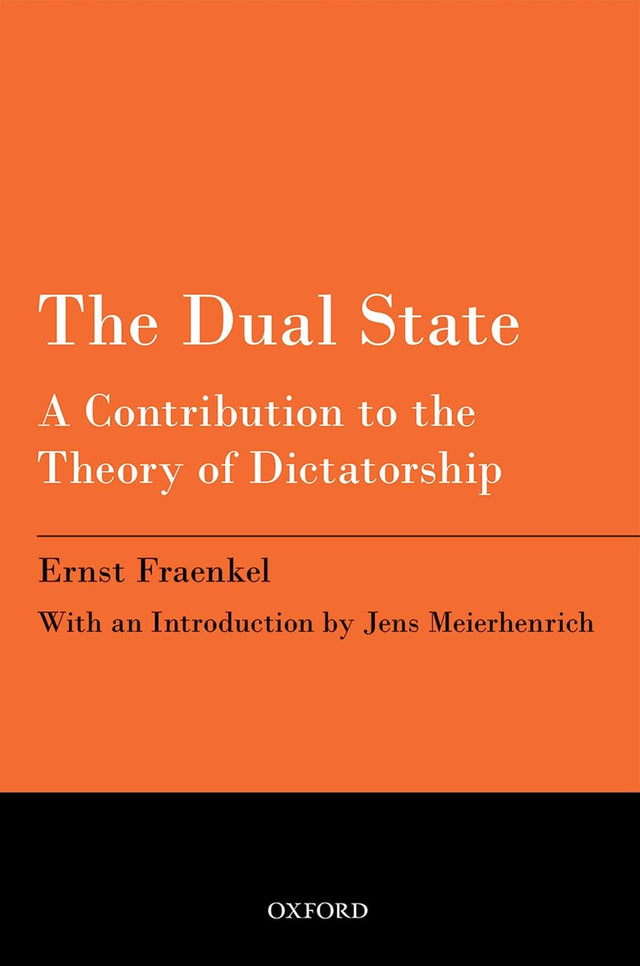 The Dual State: A Contribution to the Theory of Dictatorship