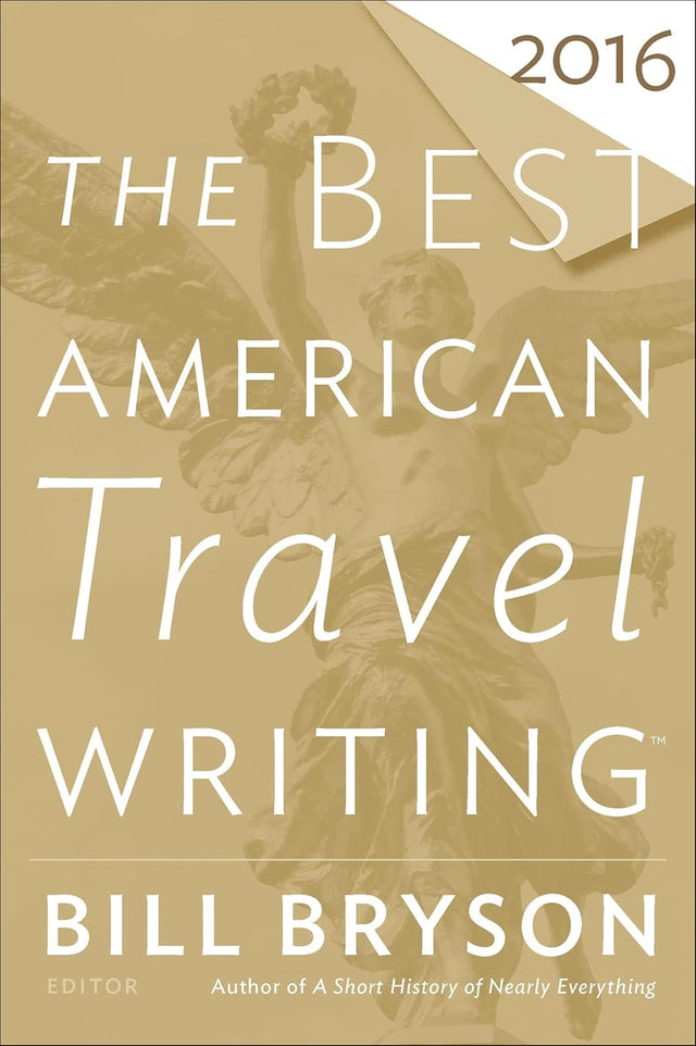 The Best American Travel Writing 2016 (The Best American Series)