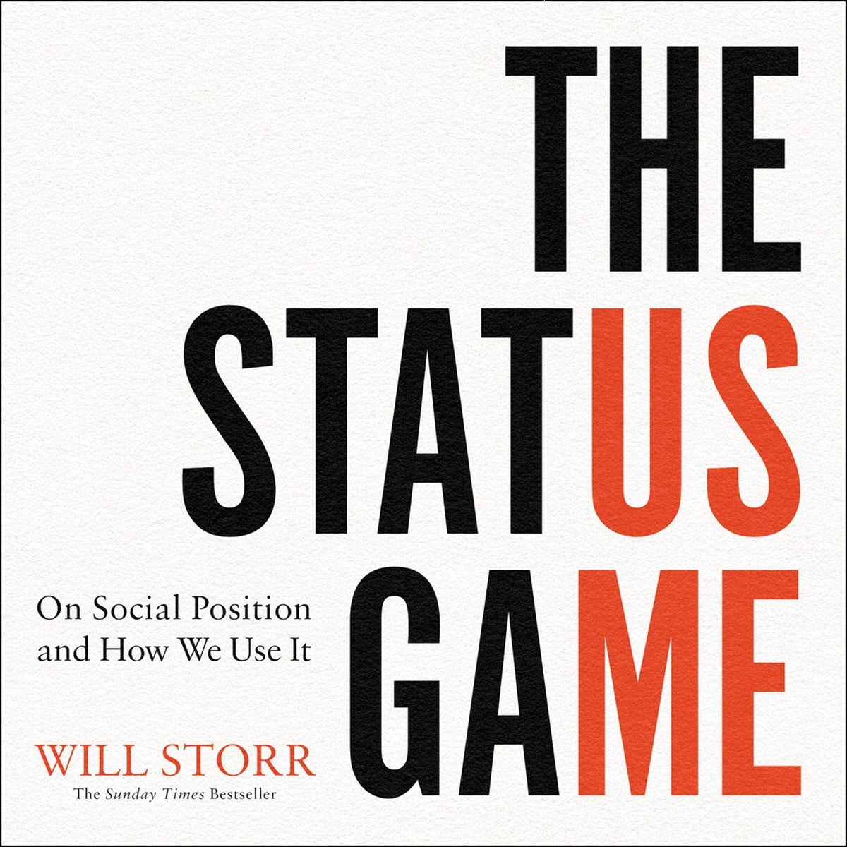 The Status Game: On Social Position and How We Use It