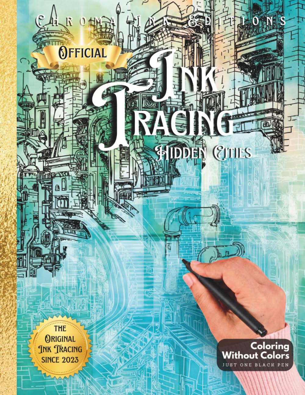 Ink Tracing Coloring Book, Follow the White Lines to Reveal a Unique City. A New Concept for the Reverse Coloring Book: Pen and Ink Art, Fantasy ... Book (Inkalia Hidden Cities Ink Tracing)