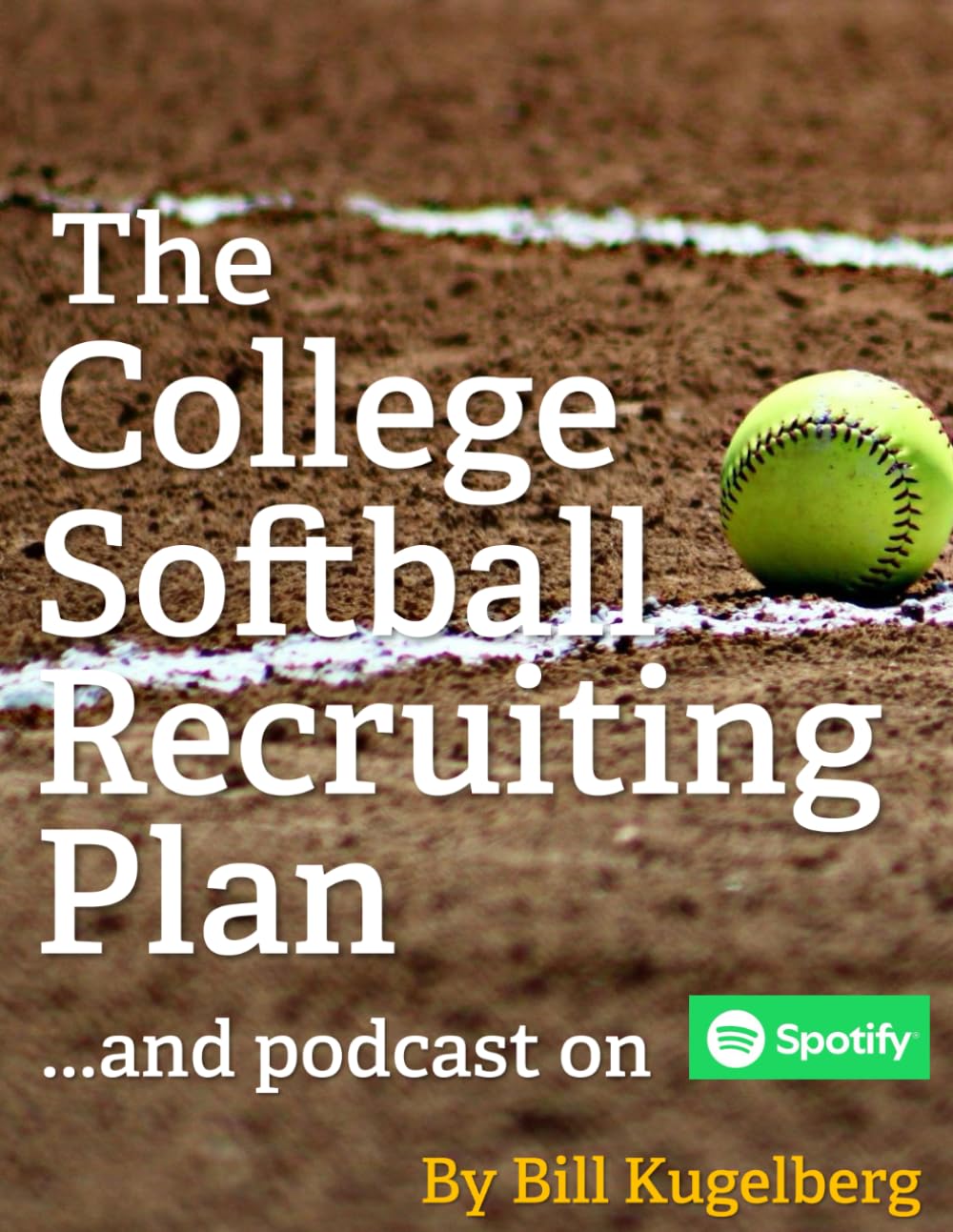 The College Softball Recruiting Plan: 7 Steps to Being Recruited, 9 Things Other Softball Recruits Don't Want You to Know, 7 Barriers in Your Way, 10 Reasons to Choose Your College