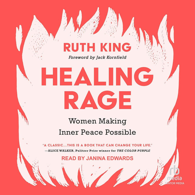 Healing Rage: Women Making Inner Peace Possible
