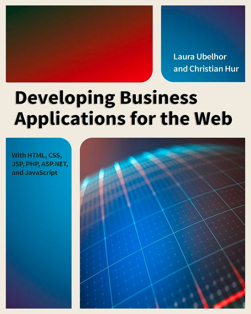 Developing Business Applications for the Web: With HTML, CSS, JSP, PHP, ASP.NET, and JavaScript