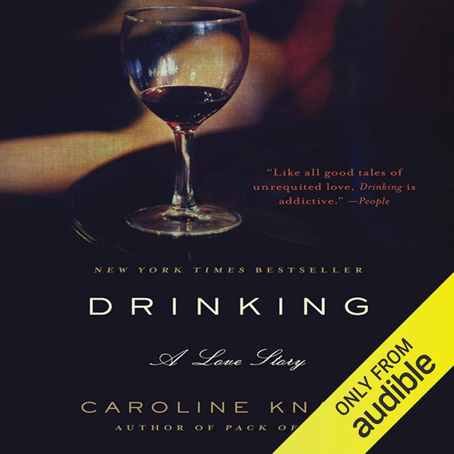 Drinking: A Love Story