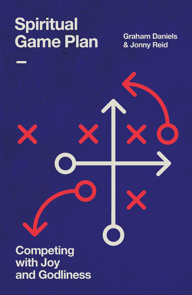Spiritual Game Plan: Competing with Joy and Godliness (A Guide for Christian Athletes and Fans, What the Bible Says About Godly Competition in All Sports, Competing on Sundays & More)