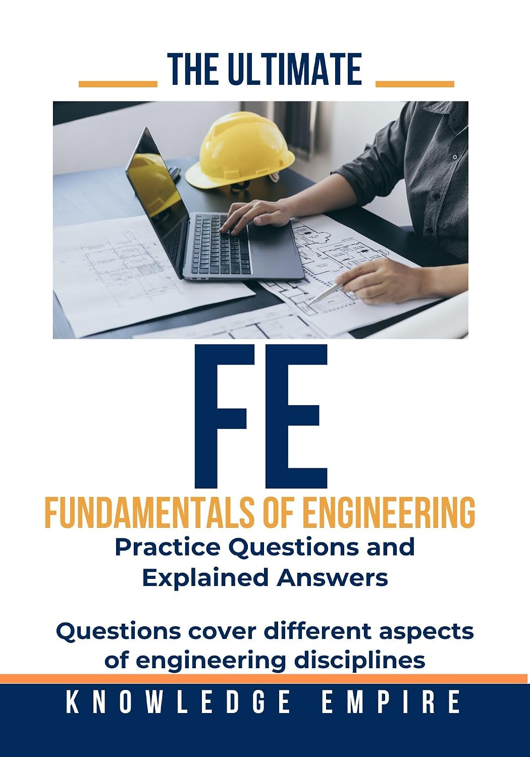 The Ultimate Fundamentals of Engineering (FE) Practice Questions and Explained Answers to Ace your Exam