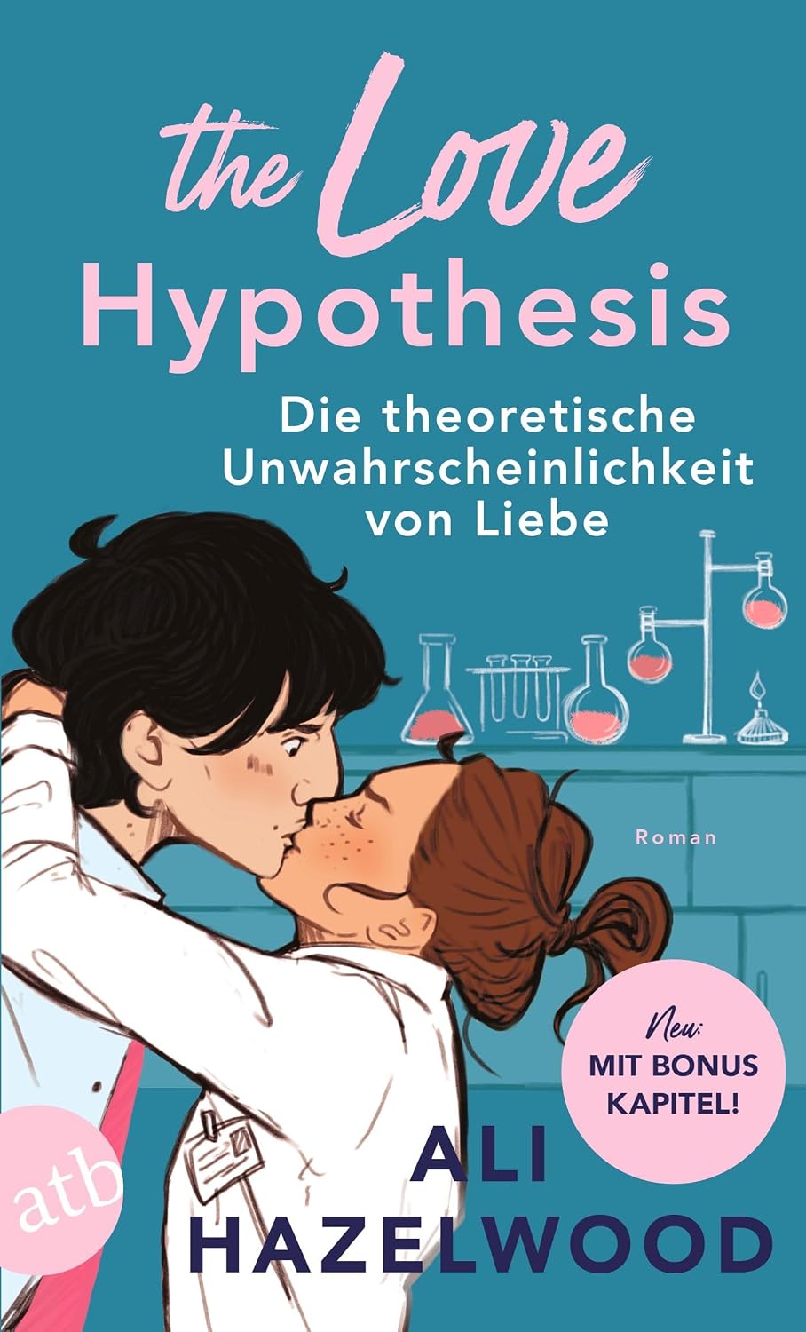 The Love Hypothesis – Die theoretische Unwahrscheinlichkeit von Liebe: Roman