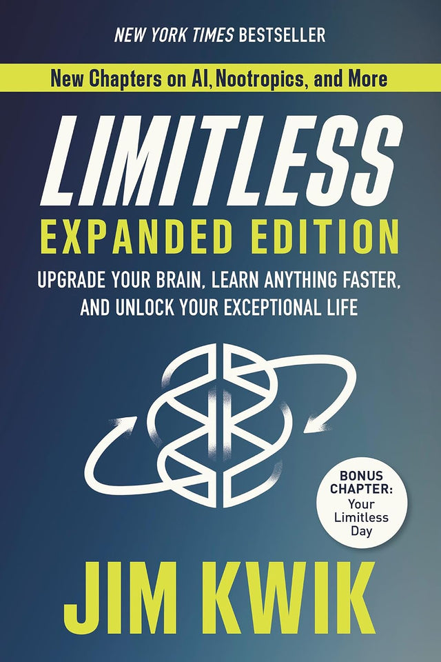 Limitless Expanded Edition: Upgrade Your Brain, Learn Anything Faster, and Unlock Your Exceptional Life