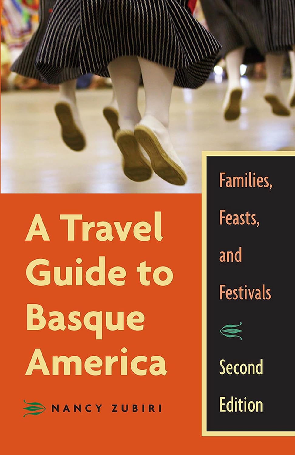 A Travel Guide To Basque America: Families, Feasts, and Festivals, 2nd Edition (The Basque Series)