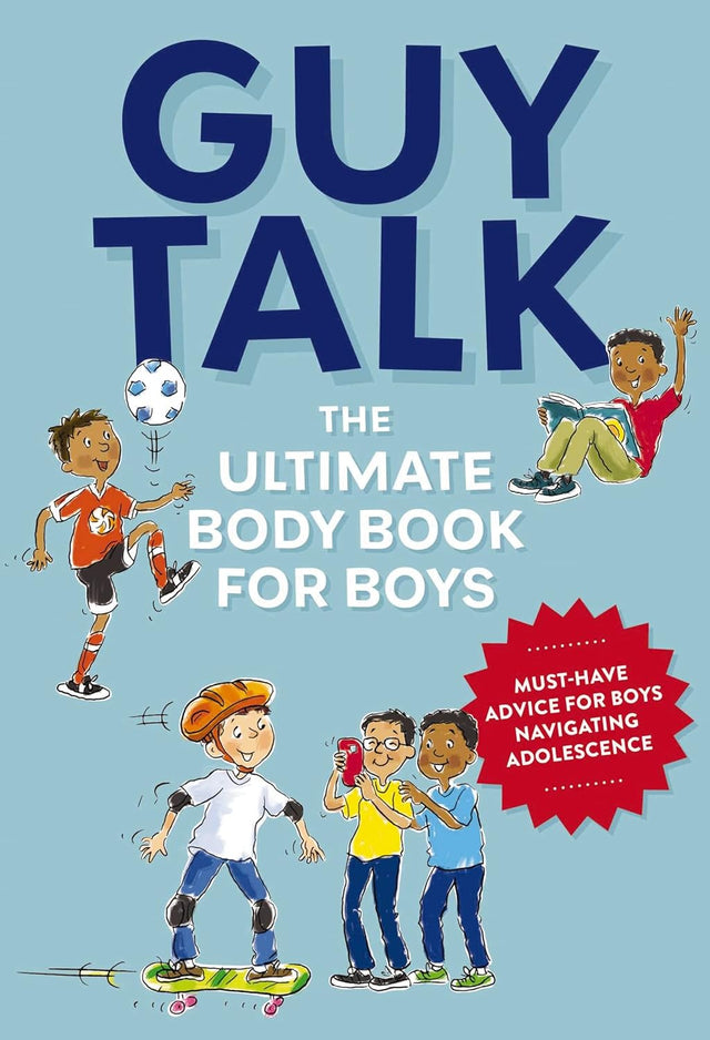Guy Talk: The Ultimate Boy's Body Book with Stuff Guys Need to Know while Growing Up Great!