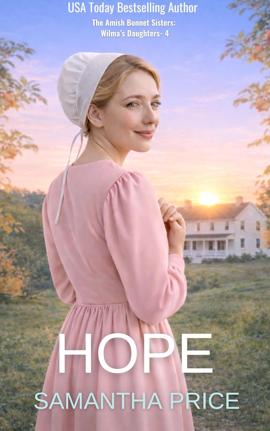Hope: A multi-generational Amish novella (The Amish Bonnet Sisters: Wilma's Daughters Book 4)