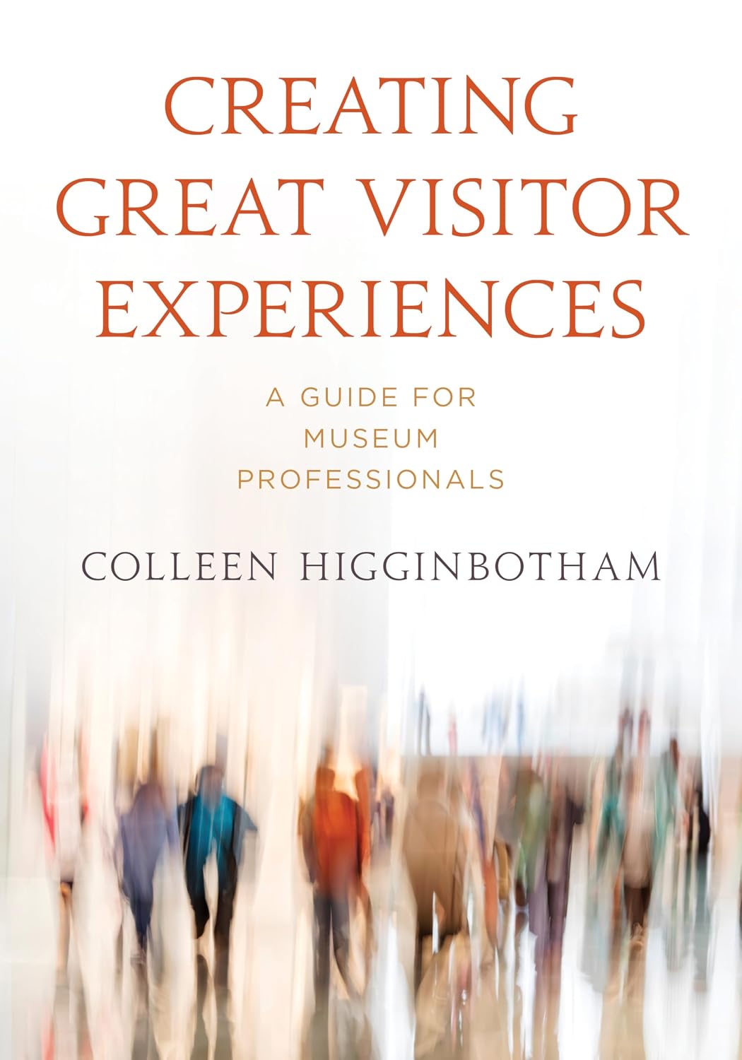 Creating Great Visitor Experiences (American Alliance of Museums)