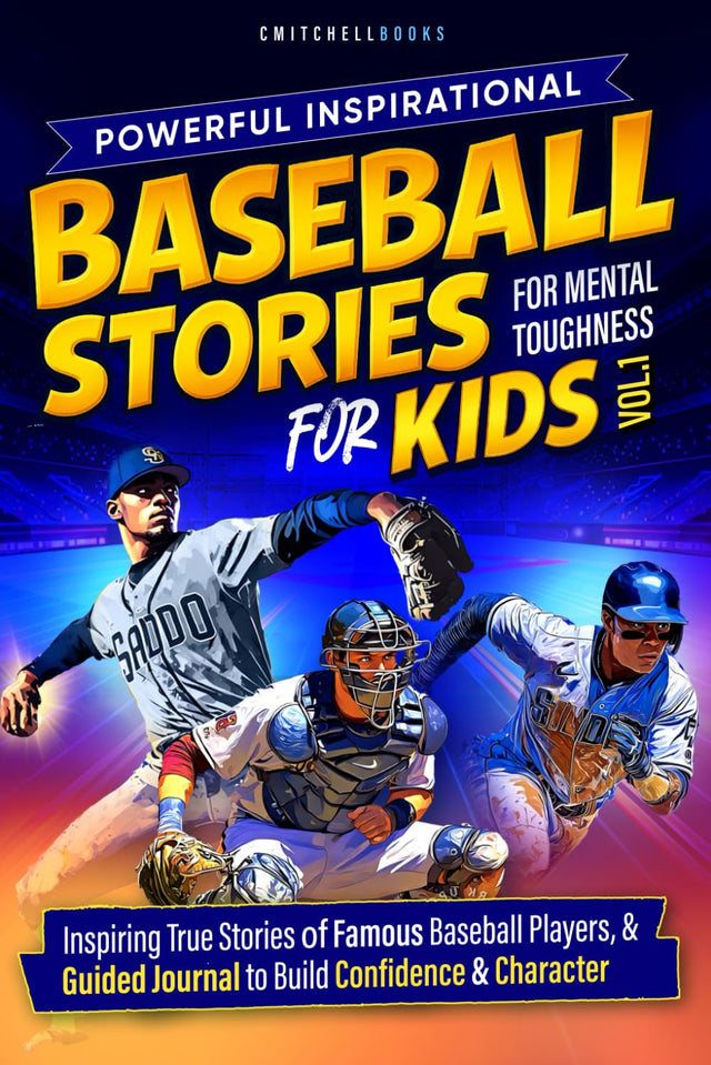 Powerful Inspirational Baseball Stories For Mental Toughness For Kids VOl 1.: Teach Teamwork & Confidence through Baseball Heroes (Inspire Our Future)
