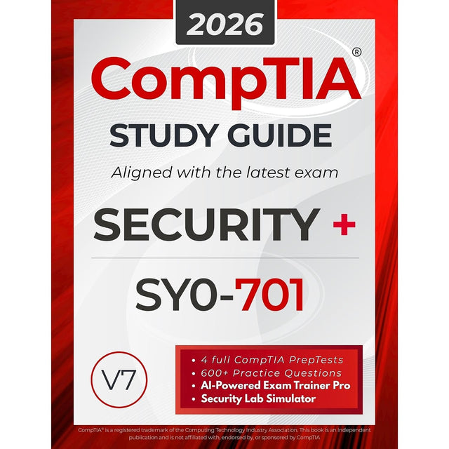 CompTIA Security+ SY0-701 Study Guide: The All in One Manual to Prepare for the Certification Exam – Includes Lab Simulators, 4 Full-Length Practice Tests, and the AI Trainer Pro