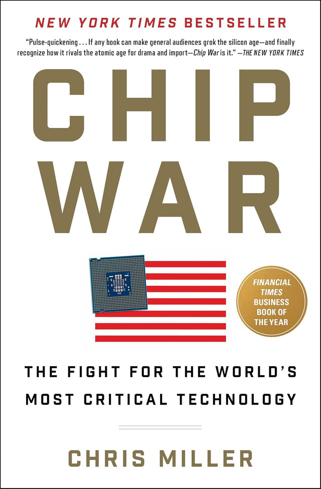 Chip War: The Fight for the World's Most Critical Technology