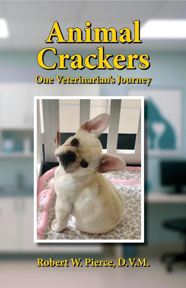 Animal Crackers: One Veterinarian’s Journey