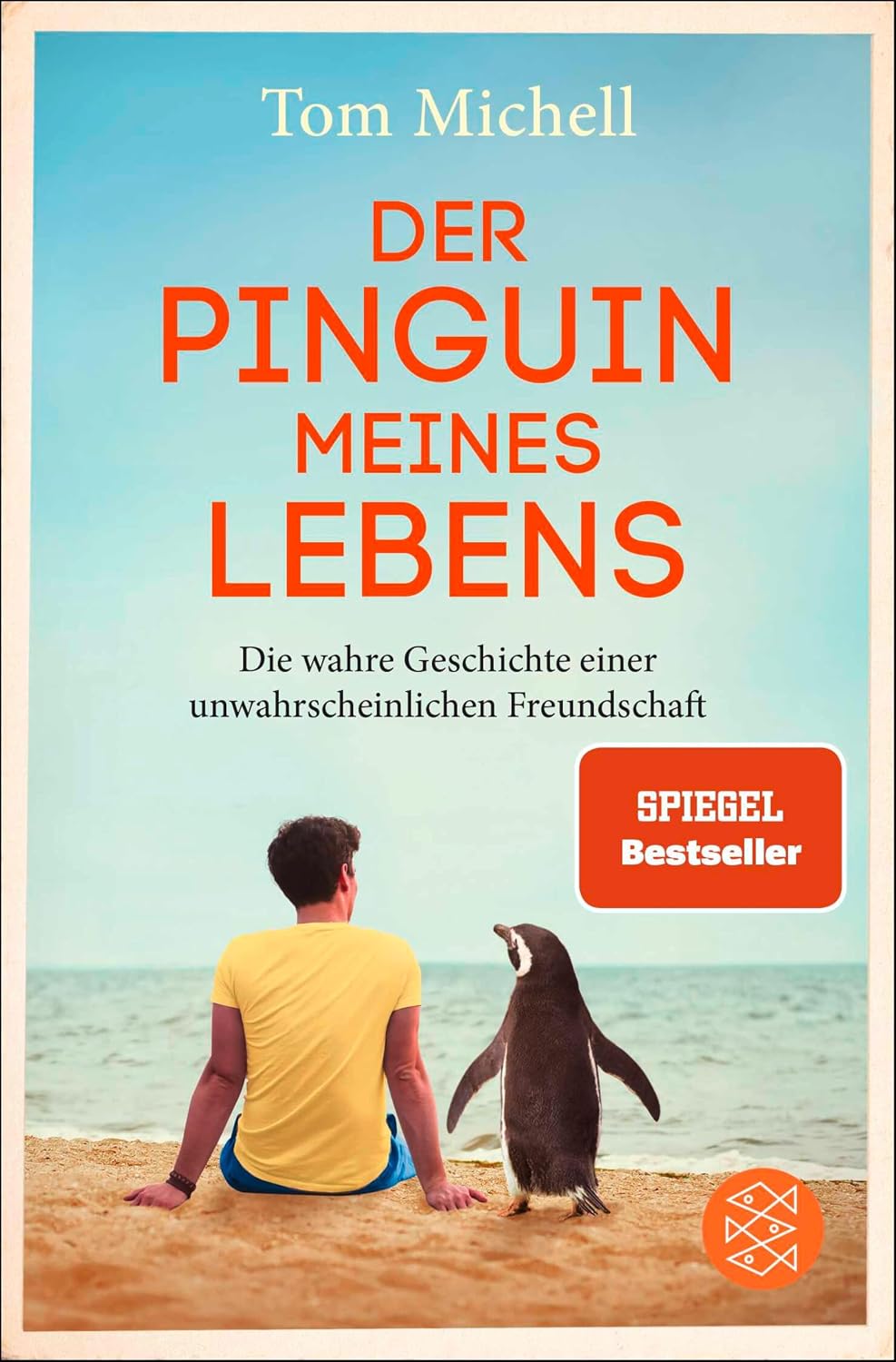 Der Pinguin meines Lebens: Die wahre Geschichte einer unwahrscheinlichen Freundschaft