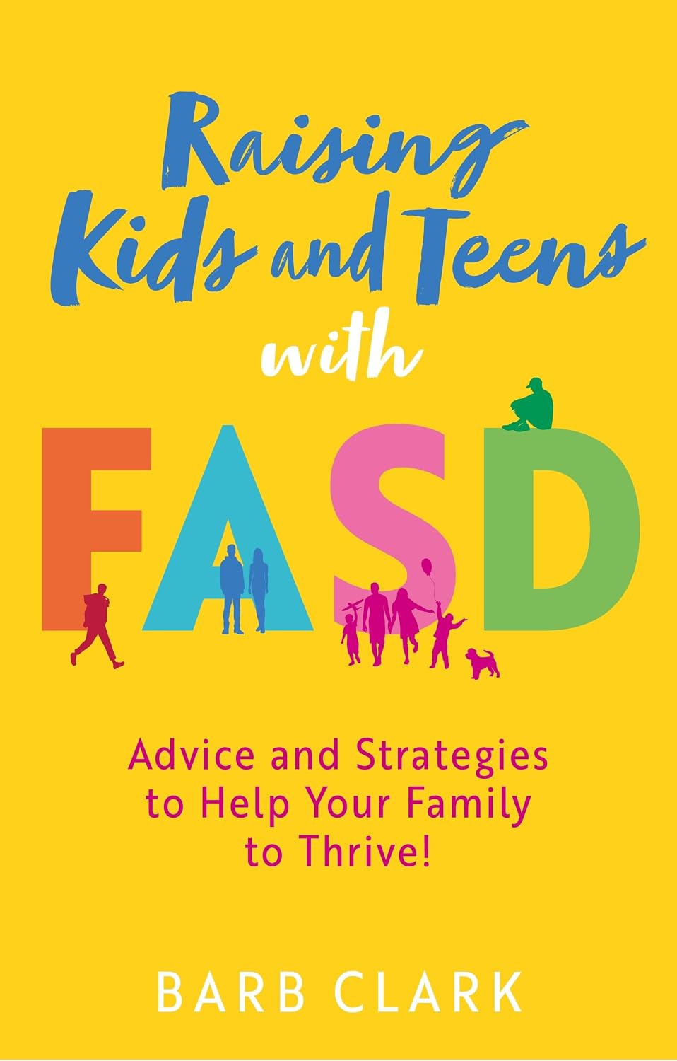 Raising Kids and Teens with FASD