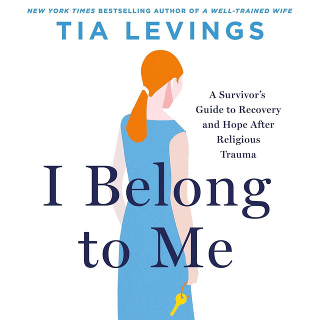 I Belong to Me: A Survivor’s Guide to Recovery and Hope after Religious Trauma