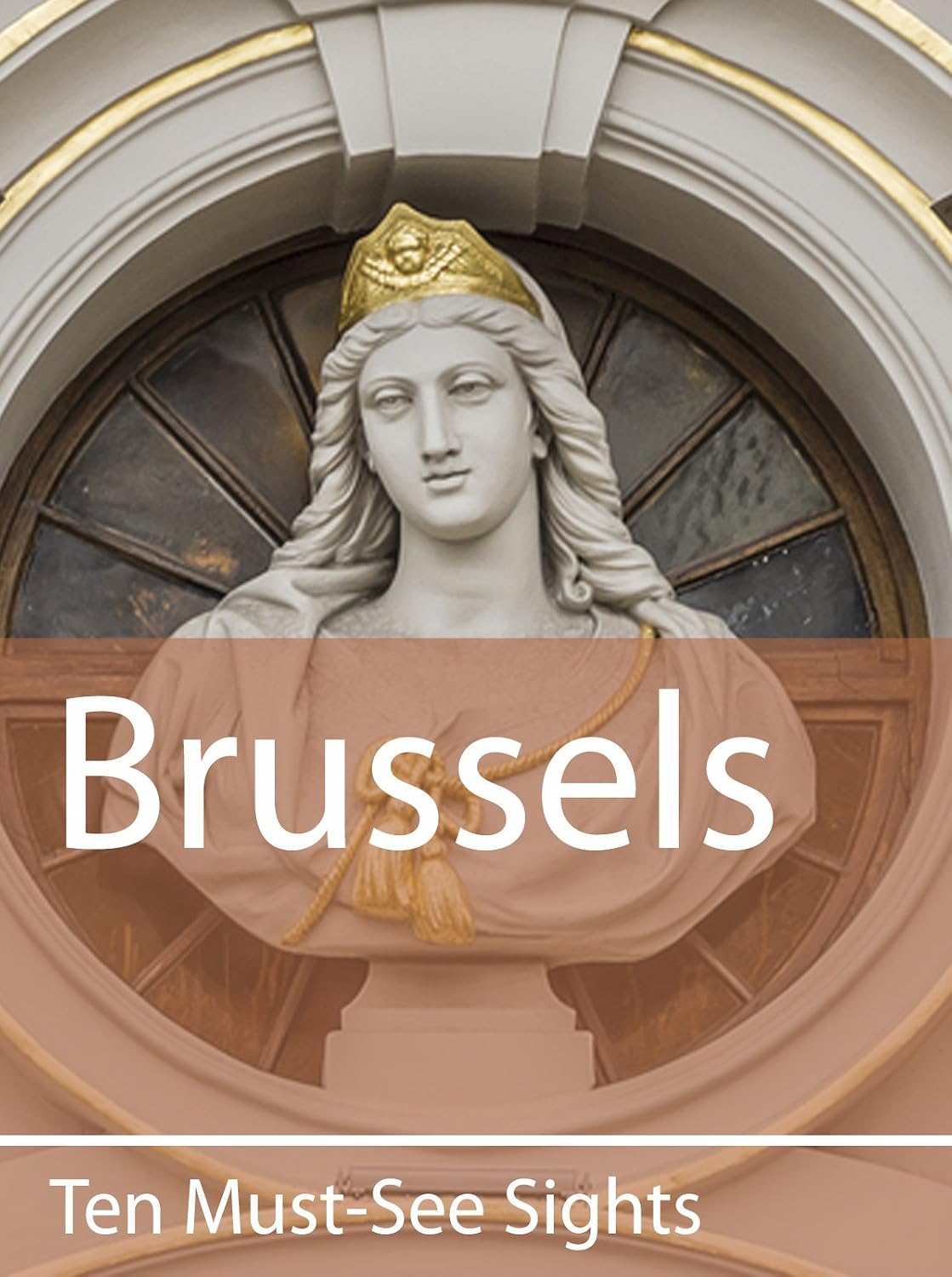 Ten Must-See Sights: Brussels