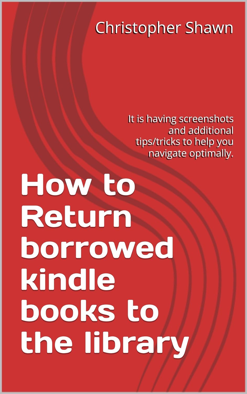 How to Return borrowed kindle books to the library: It is having screenshots and additional tips/tricks to help you navigate optimally.