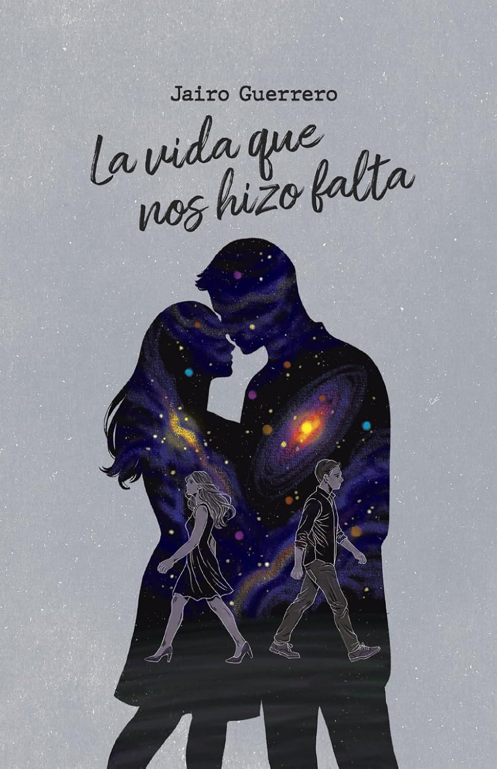 La vida que nos hizo falta (Spanish Edition)