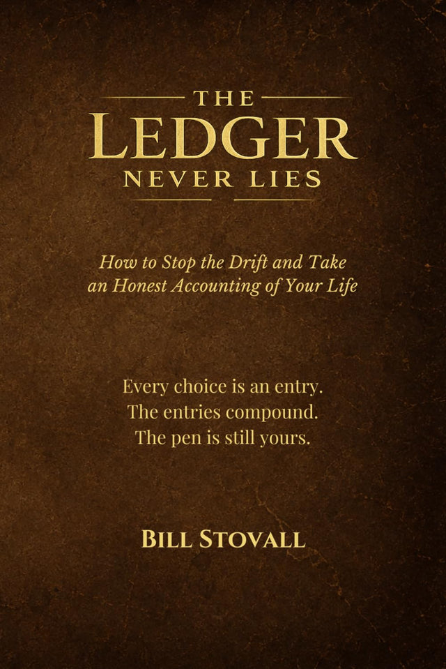 The Ledger Never Lies: How to Stop the Drift and Take an Honest Accounting of Your Life