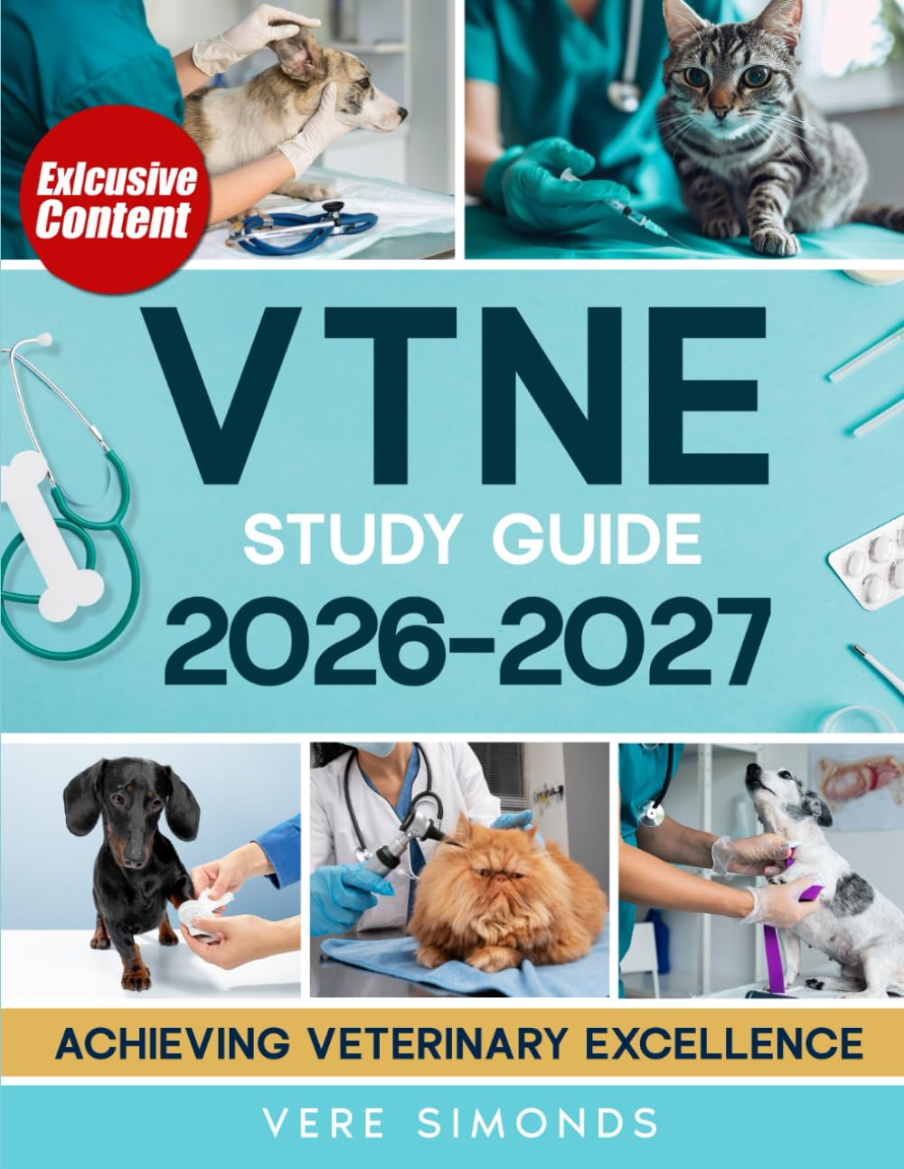 VTNE Study Guide 2026-2027: Achieving Veterinary Excellence | Comprehensive Strategies, Practice Tests, Q&A, Exclusive Content and Insights for the VTNE