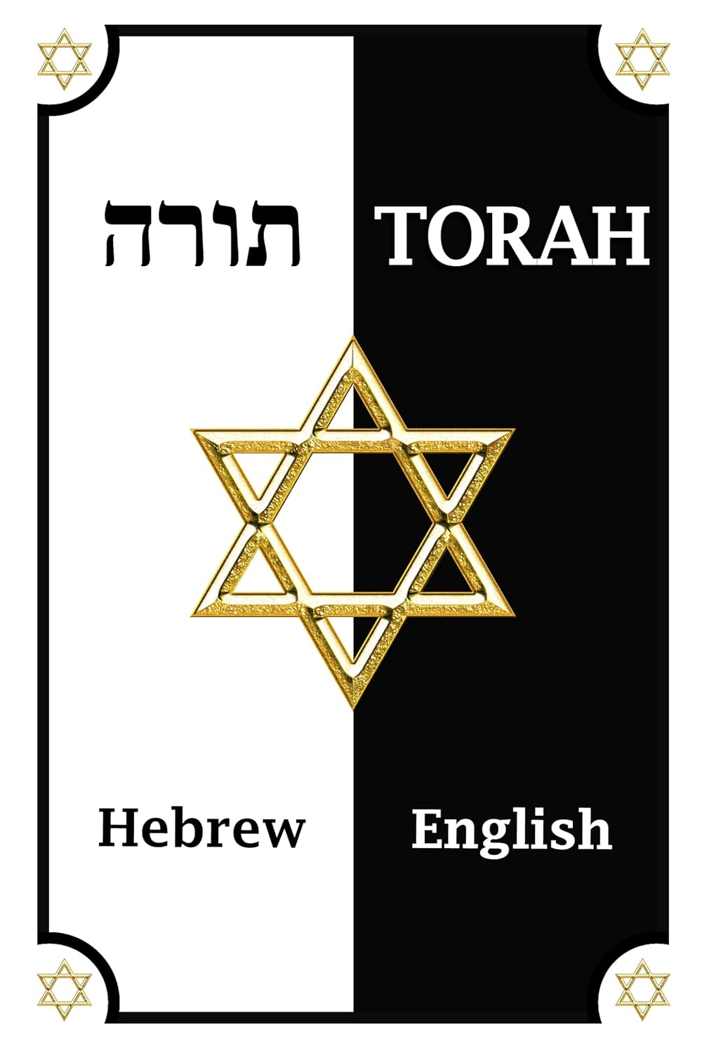 Torah in English and Hebrew (Parallel Text): The Five Books of Moses - Hebrew Torah with English Translation (reworked): Includes: Genesis, Exodus, Leviticus, Numbers and Deuteronomy