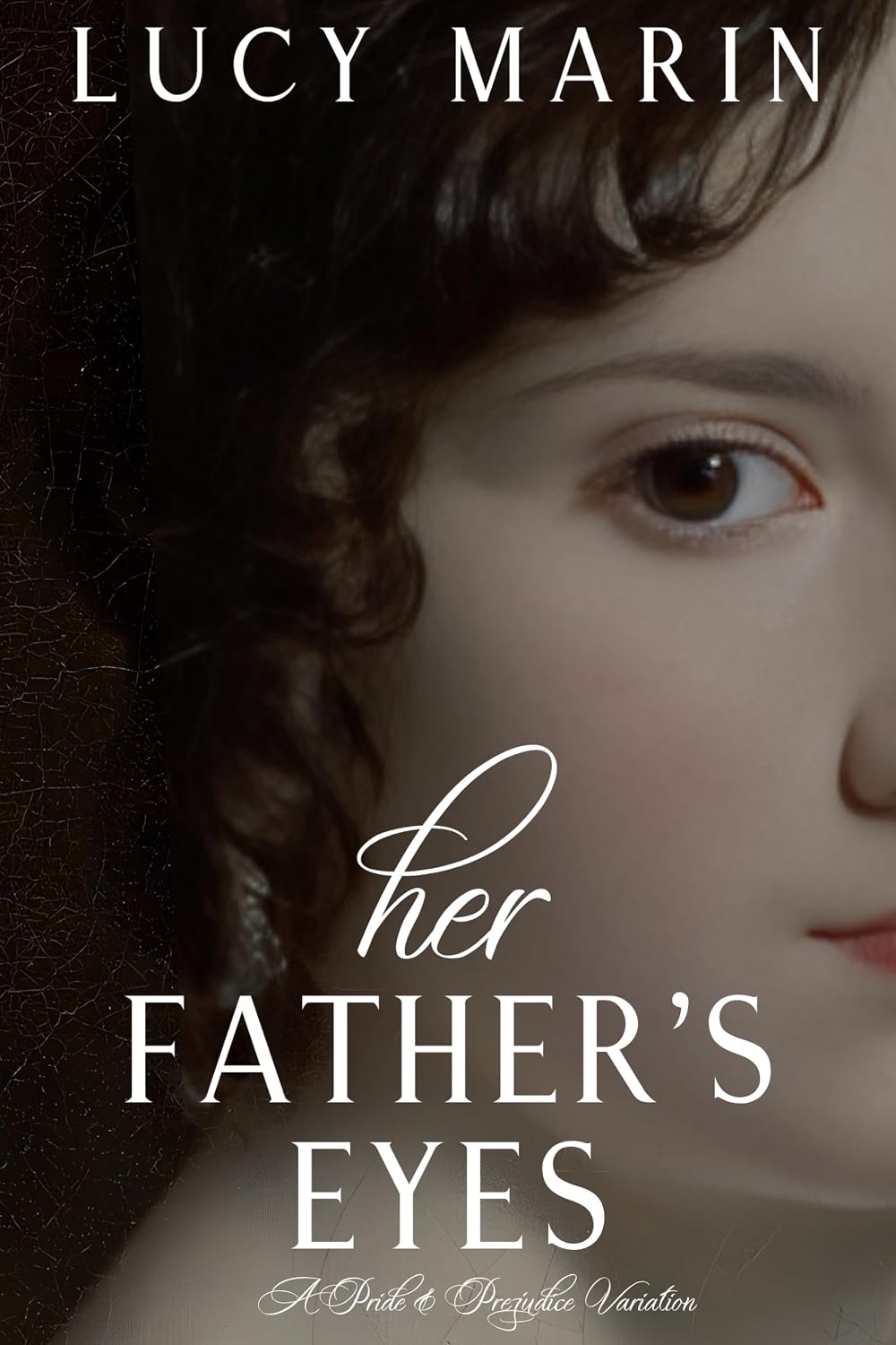 Her Father's Eyes: A Pride and Prejudice Variation (Family Matters Series)