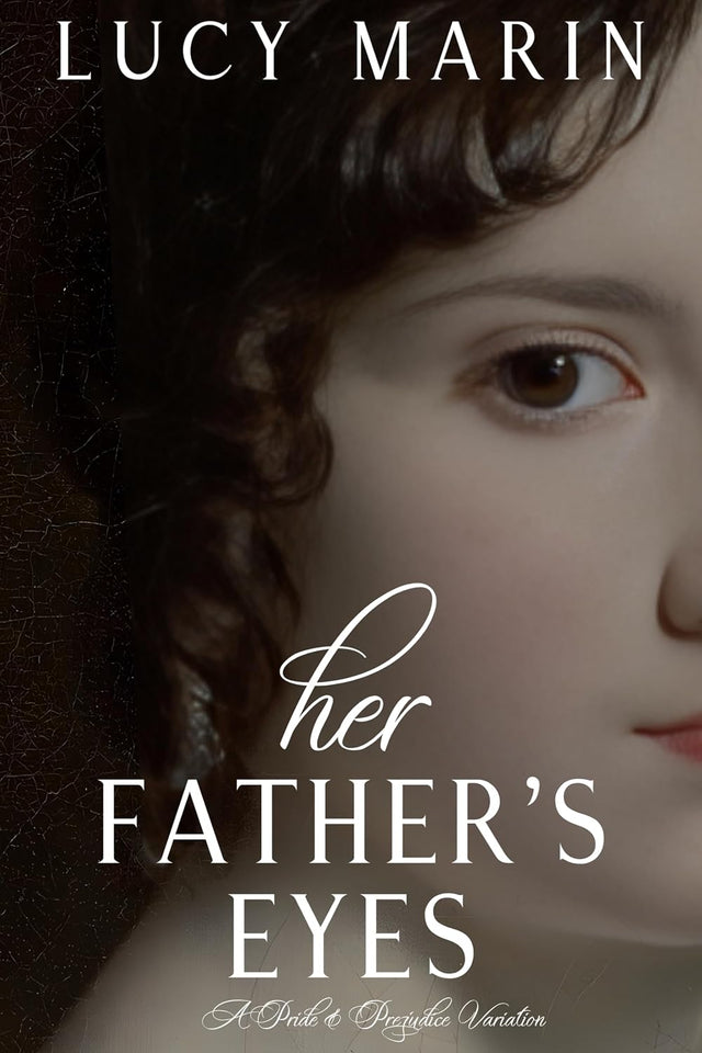 Her Father's Eyes: A Pride and Prejudice Variation (Family Matters Series)