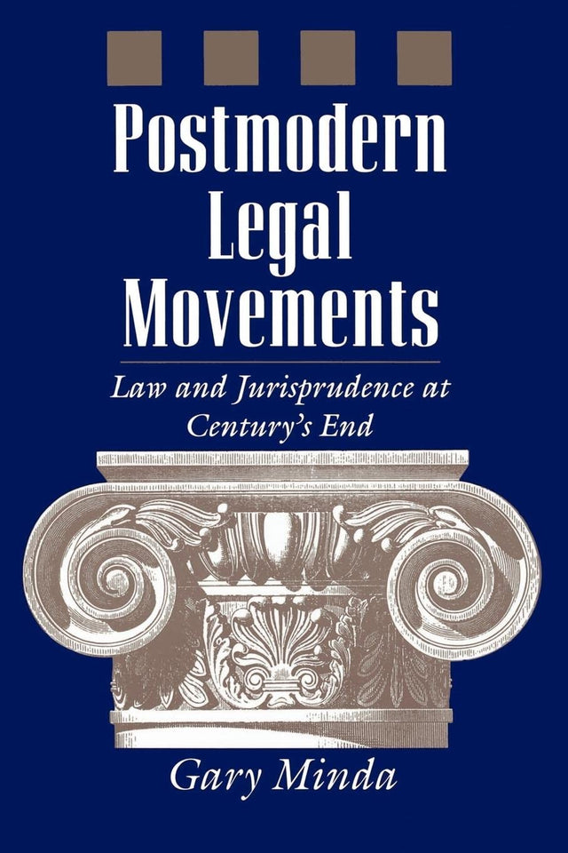 Postmodern Legal Movements: Law and Jurisprudence At Century's End